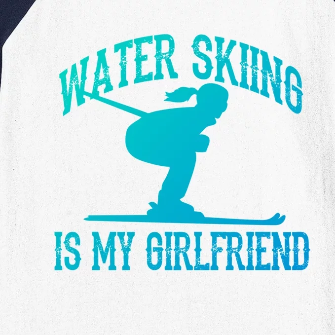 Water Skiing Is My Friend Water Skiing Water Skier Cute Gift Baseball Sleeve Shirt