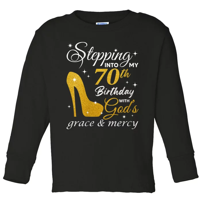 Wo Stepping Into My 70th Birthday With God's Grace And Mercy Toddler Long Sleeve Shirt