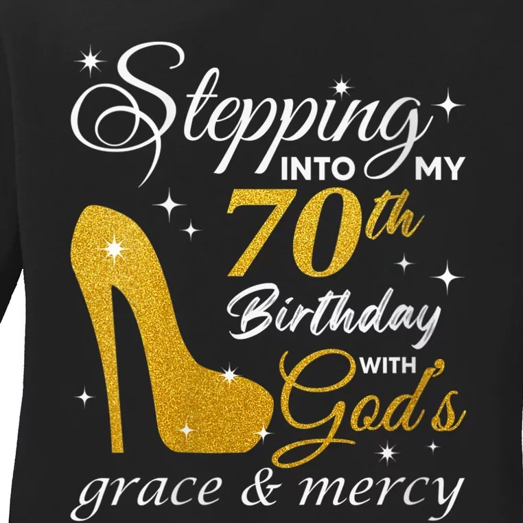 Wo Stepping Into My 70th Birthday With God's Grace And Mercy Ladies Long Sleeve Shirt