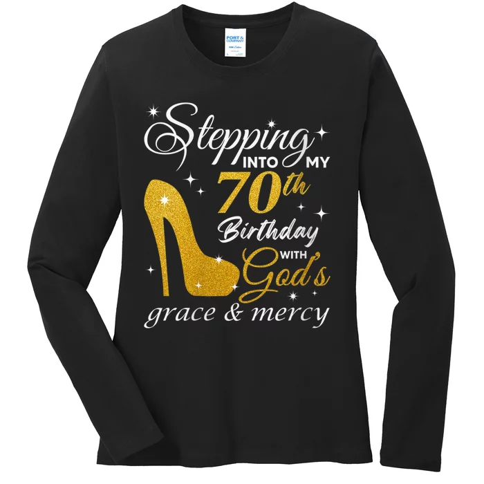 Wo Stepping Into My 70th Birthday With God's Grace And Mercy Ladies Long Sleeve Shirt