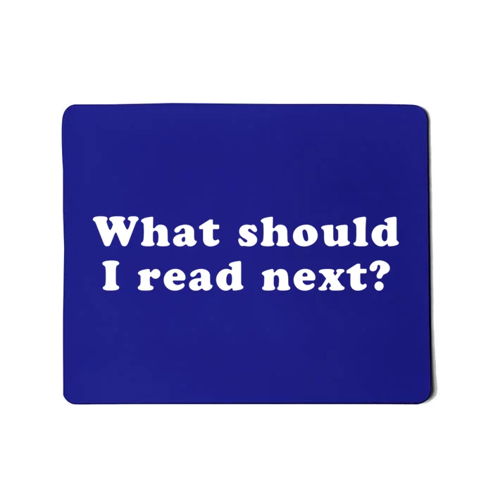 What Should I Read Next? Cool Gift Mousepad