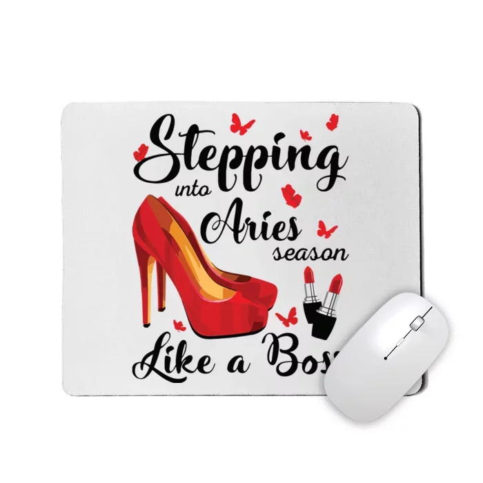 Womens Stepping Into Aries Season Like A Boss Zodiac Birthday Mousepad