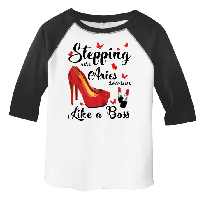 Womens Stepping Into Aries Season Like A Boss Zodiac Birthday Toddler Fine Jersey T-Shirt