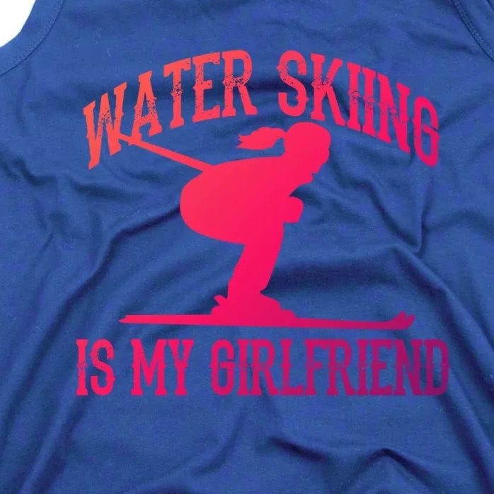 Water Skiing Is My Friend Water Skiing Water Skier Cute Gift Tank Top