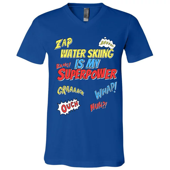 Water Skiing Is My Superpower Water Skiing Water Skier Cool Gift V-Neck T-Shirt