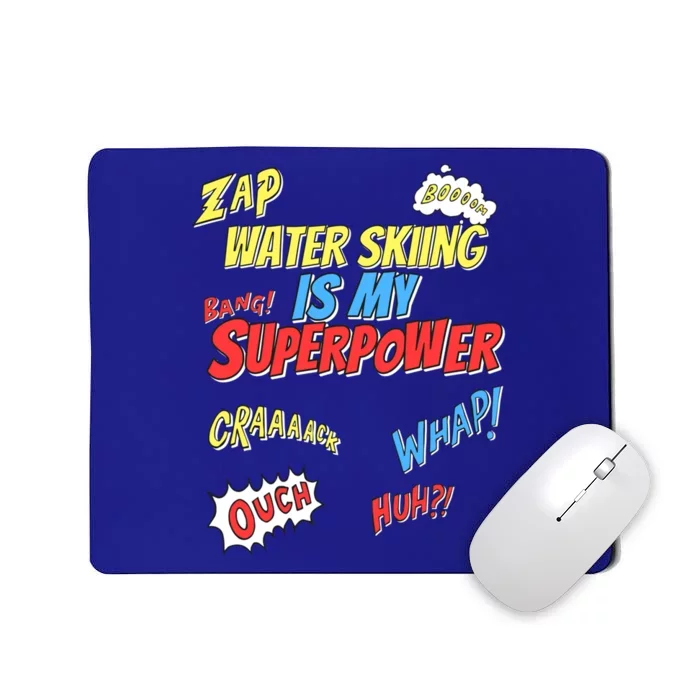 Water Skiing Is My Superpower Water Skiing Water Skier Cool Gift Mousepad