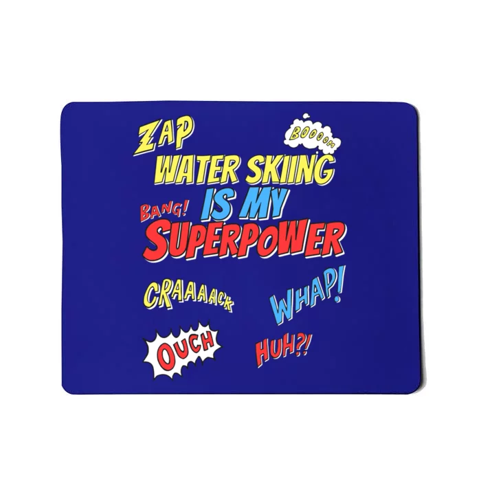 Water Skiing Is My Superpower Water Skiing Water Skier Cool Gift Mousepad