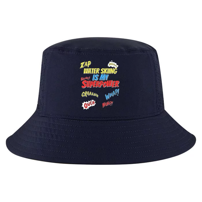 Water Skiing Is My Superpower Water Skiing Water Skier Cool Gift Cool Comfort Performance Bucket Hat