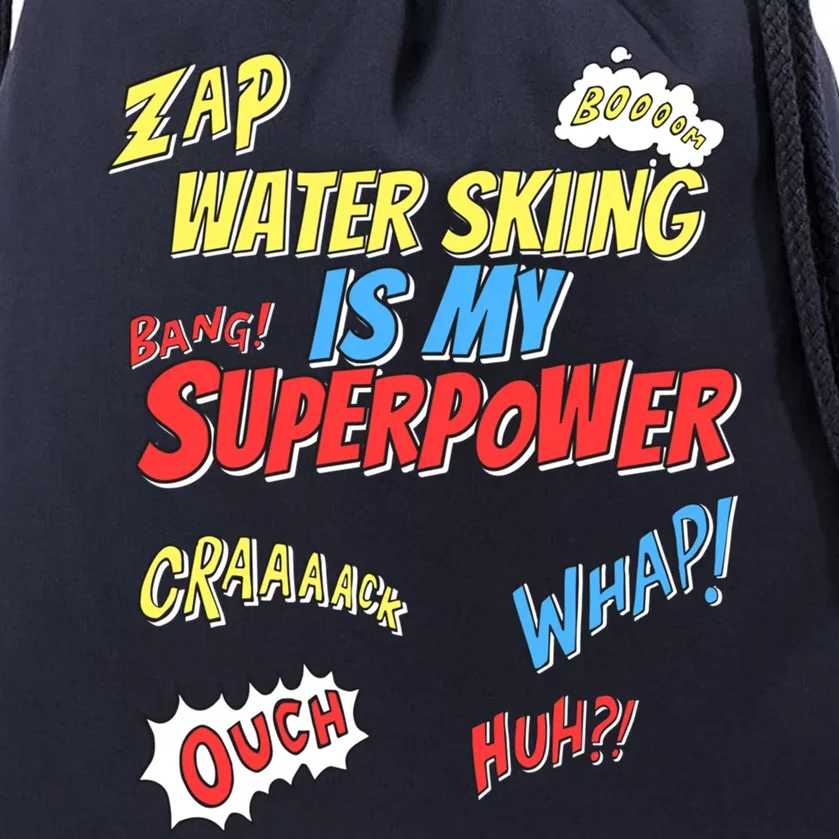 Water Skiing Is My Superpower Water Skiing Water Skier Cool Gift Drawstring Bag