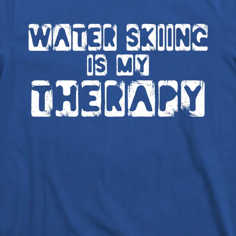 Water Skiing Is My Therapy Water Skiing Water Skier Gift T-Shirt