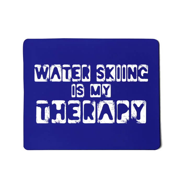 Water Skiing Is My Therapy Water Skiing Water Skier Gift Mousepad