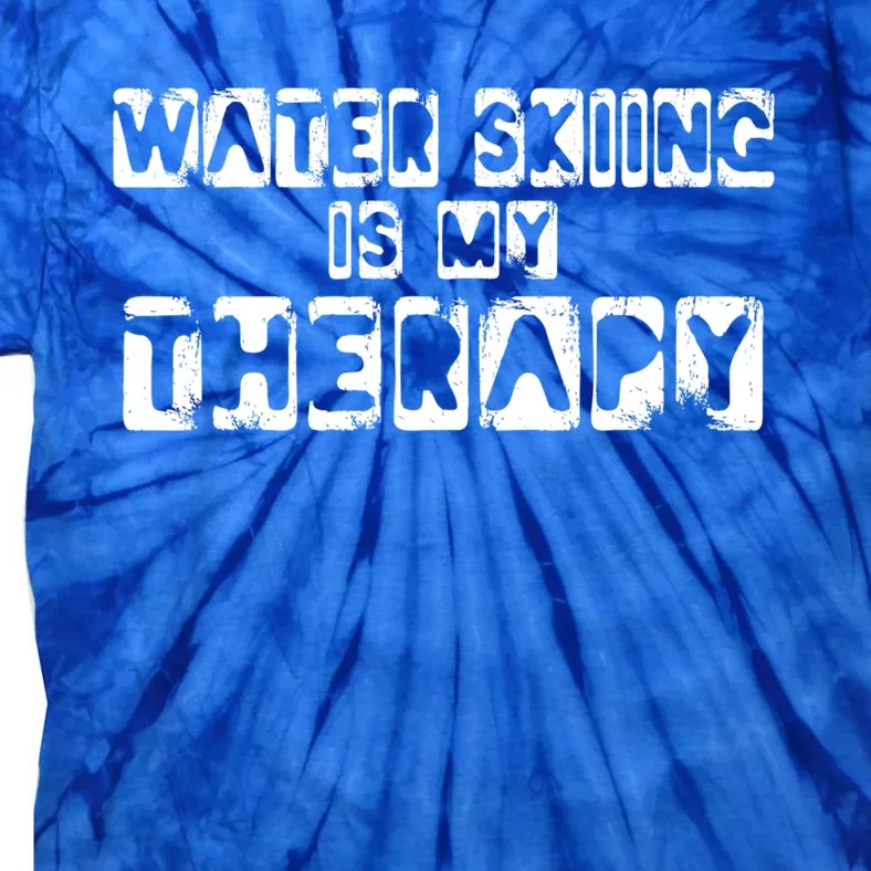 Water Skiing Is My Therapy Water Skiing Water Skier Gift Tie-Dye T-Shirt