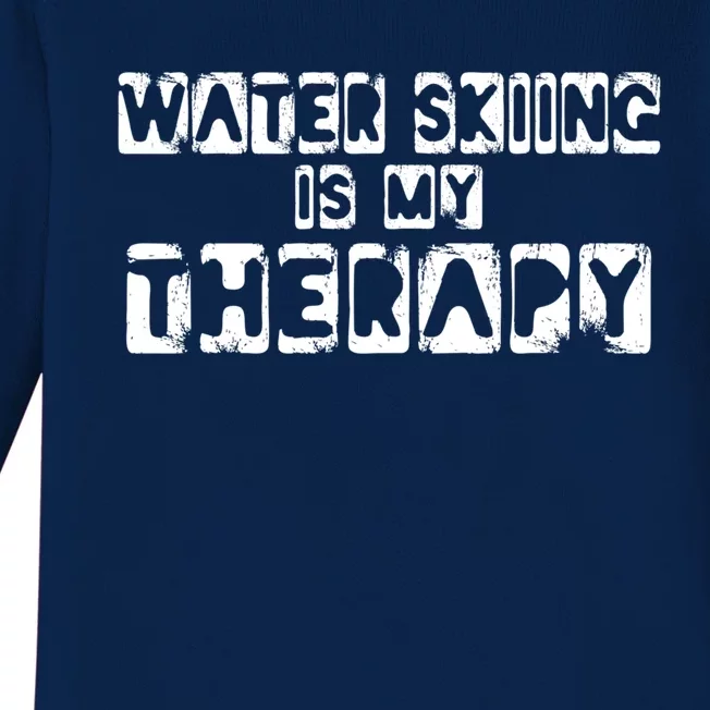 Water Skiing Is My Therapy Water Skiing Water Skier Gift Baby Long Sleeve Bodysuit