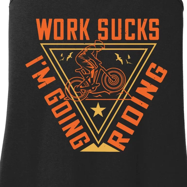 Works Sucks I'm Going Riding Mountain Biking Ladies Essential Tank