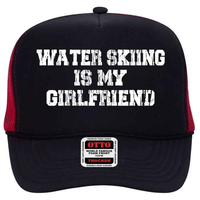 Water Skiing Is My Friend Water Skiing Water Skier Cute Gift High Crown Mesh Trucker Hat