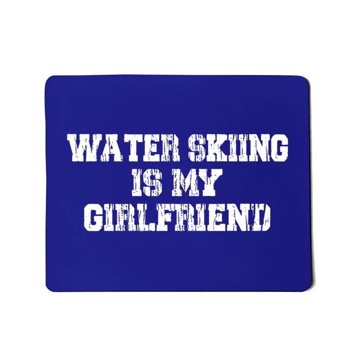 Water Skiing Is My Friend Water Skiing Water Skier Cute Gift Mousepad