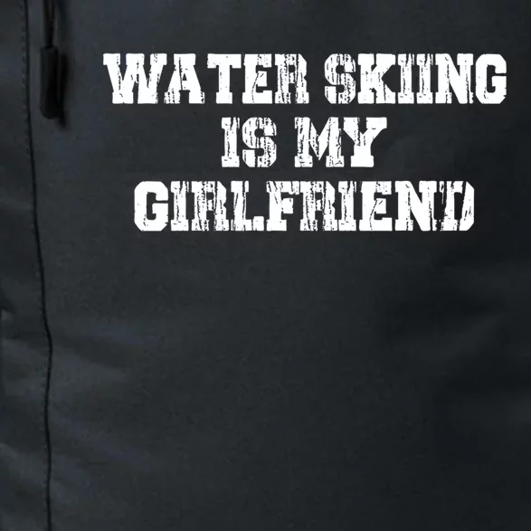 Water Skiing Is My Friend Water Skiing Water Skier Cute Gift Daily Commute Backpack