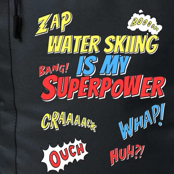 Water Skiing Is My Superpower Water Skiing Water Skier Cute Gift Daily Commute Backpack