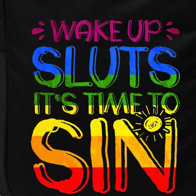 Wakeup Sluts It S Time To Sin Lgbtq Lgbt Gay Impact Tech Backpack