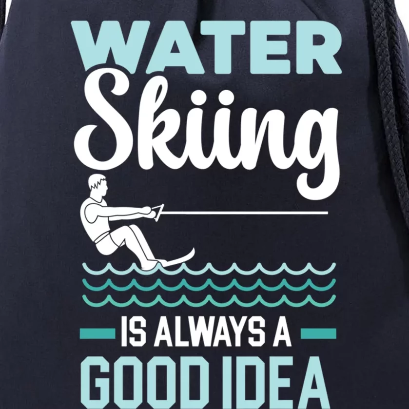 Water Skiing Is Always A Good Idea Surface Water Sport Gift Drawstring Bag