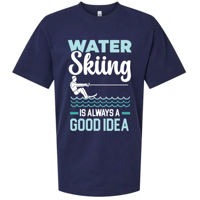 Water Skiing Is Always A Good Idea Surface Water Sport Gift Sueded Cloud Jersey T-Shirt