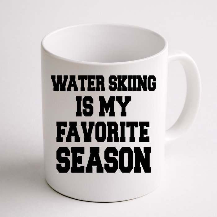 Water Skiing Is My Favorite Season Gift Front & Back Coffee Mug