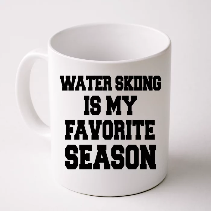 Water Skiing Is My Favorite Season Gift Front & Back Coffee Mug