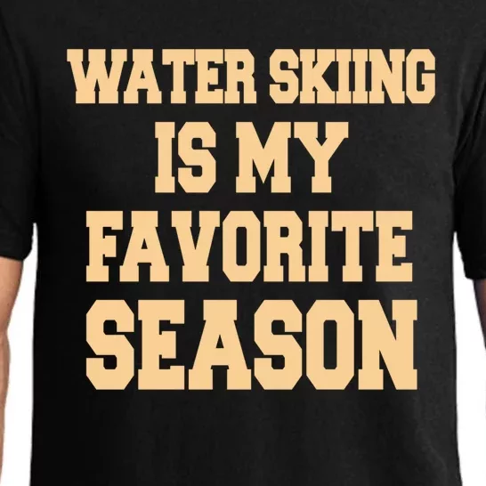 Water Skiing Is My Favorite Season Cute Gift Pajama Set