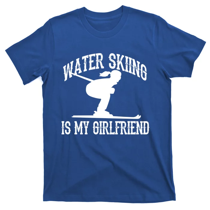 Water Skiing Is My Friend Water Skiing Water Skier Cute Gift T-Shirt