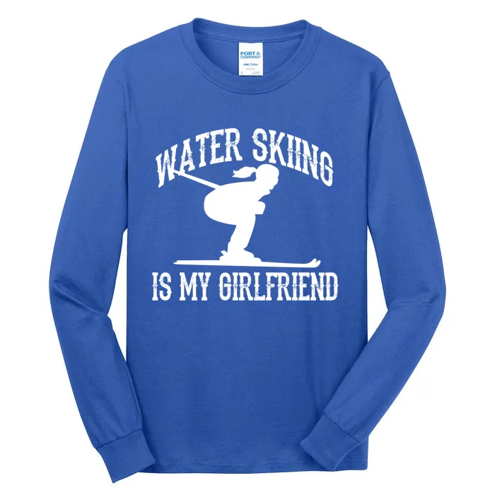 Water Skiing Is My Friend Water Skiing Water Skier Cute Gift Tall Long Sleeve T-Shirt