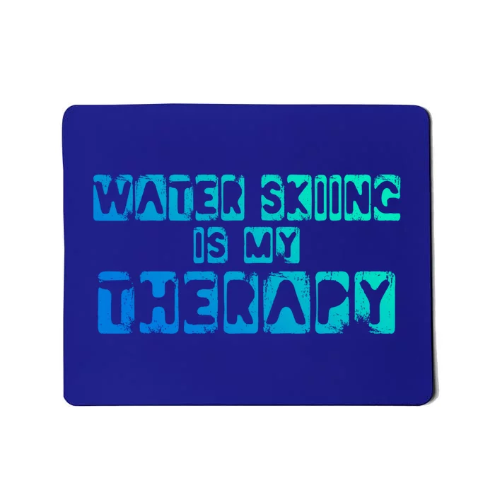 Water Skiing Is My Therapy Water Skiing Water Skier Gift Mousepad