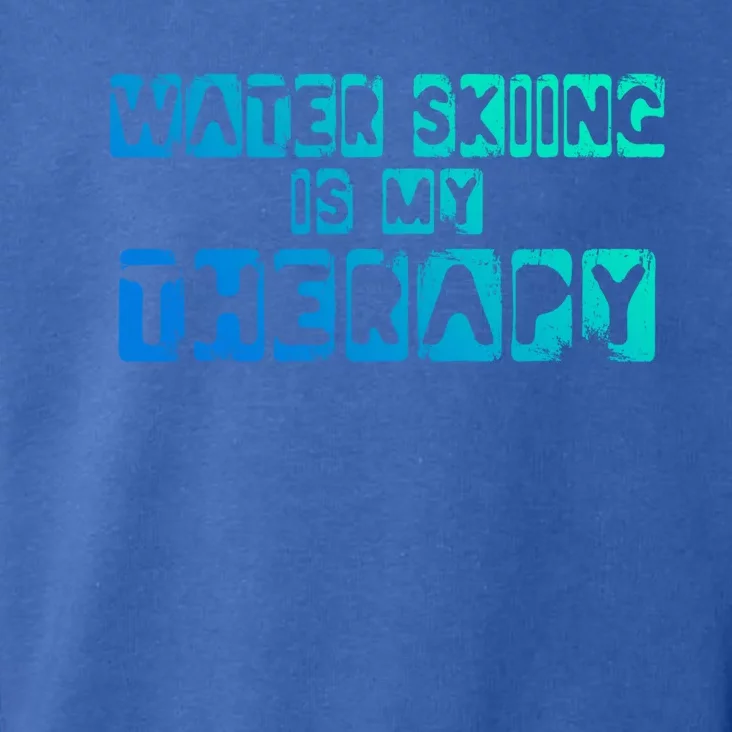 Water Skiing Is My Therapy Water Skiing Water Skier Gift Toddler Hoodie