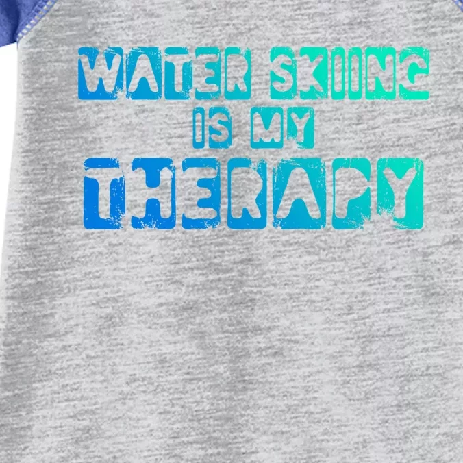 Water Skiing Is My Therapy Water Skiing Water Skier Gift Infant Baby Jersey Bodysuit