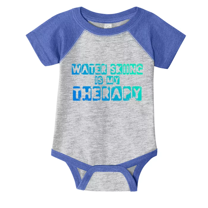 Water Skiing Is My Therapy Water Skiing Water Skier Gift Infant Baby Jersey Bodysuit