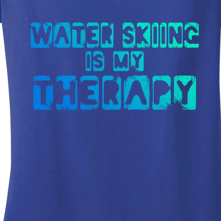 Water Skiing Is My Therapy Water Skiing Water Skier Gift Women's V-Neck T-Shirt