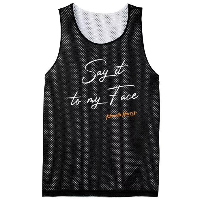 Women Say It To My Face Kamala Harris Debate Mesh Reversible Basketball Jersey Tank