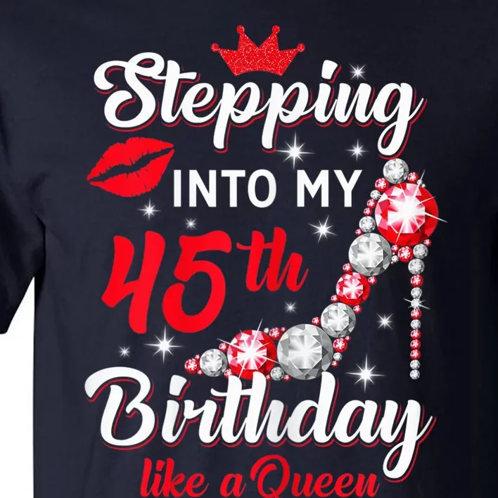 Wo Stepping Into My 45th Birthday Like a Queen, Funny Gift Tall T-Shirt