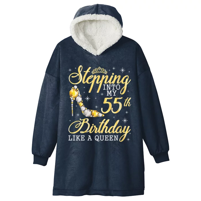 Wo Stepping Into My 55th Birthday Like A Queen Happy 55 Years Hooded Wearable Blanket