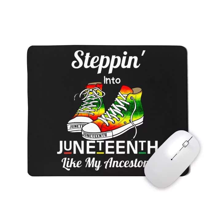 Womens Stepping Into Juneteenth Like My Ancestors Happy Juneteenth Mousepad