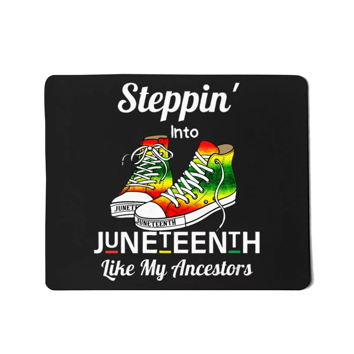 Womens Stepping Into Juneteenth Like My Ancestors Happy Juneteenth Mousepad