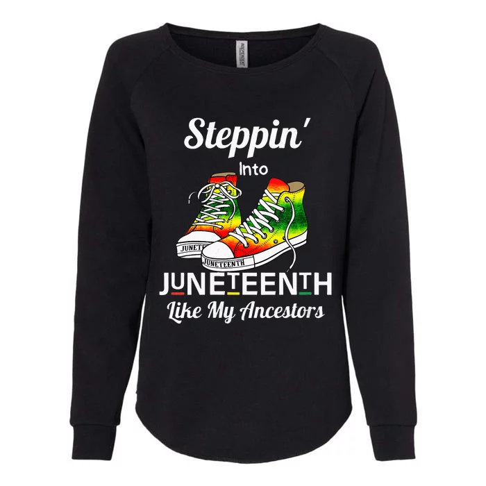 Womens Stepping Into Juneteenth Like My Ancestors Happy Juneteenth Womens California Wash Sweatshirt