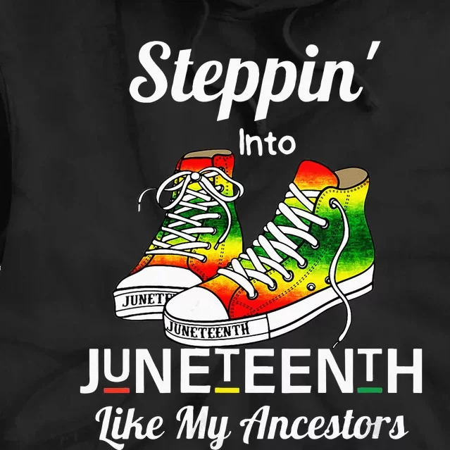 Womens Stepping Into Juneteenth Like My Ancestors Happy Juneteenth Tie Dye Hoodie