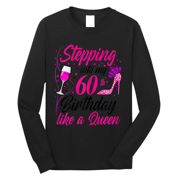 WoM.e.ns Stepping into my 60th Birthday like a Queen I 60th Birthday Long Sleeve Shirt