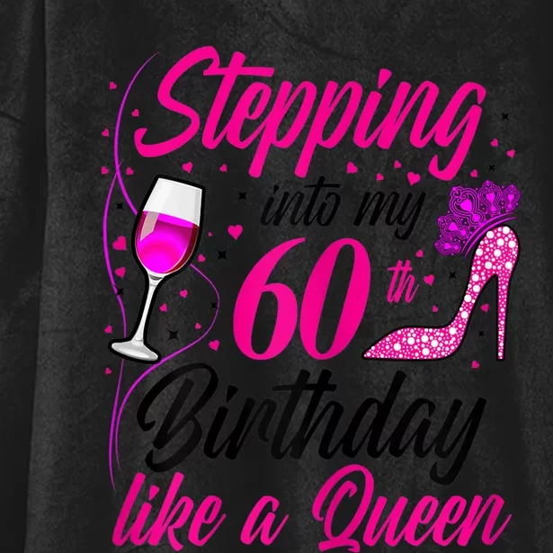 WoM.e.ns Stepping into my 60th Birthday like a Queen I 60th Birthday Hooded Wearable Blanket