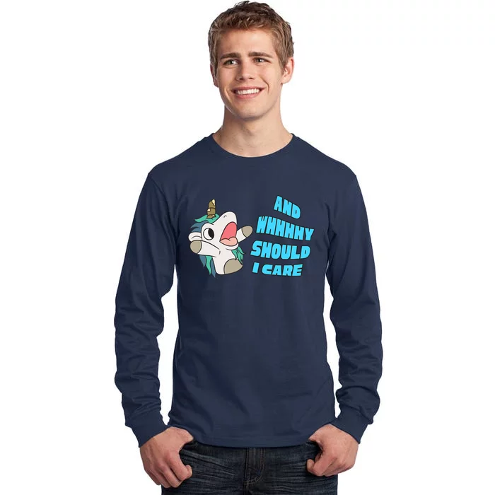 WHY SHOULD I CARE UNICORN GIFTS FUNNY SARCASTIC Tall Long Sleeve T-Shirt