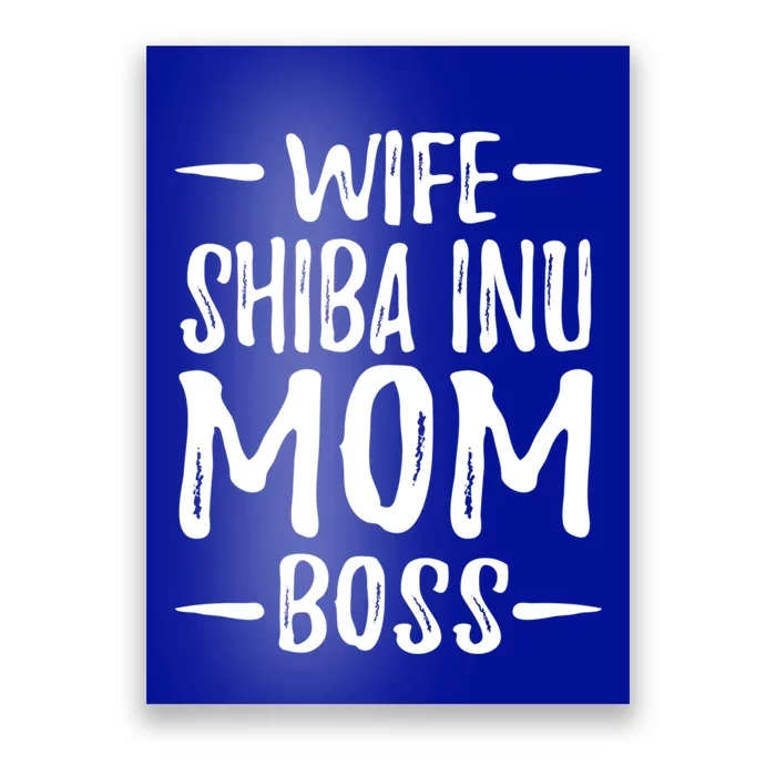 Wife Shiba Inu Mom Boss Funny Dog Mom Gift Idea Gift Poster