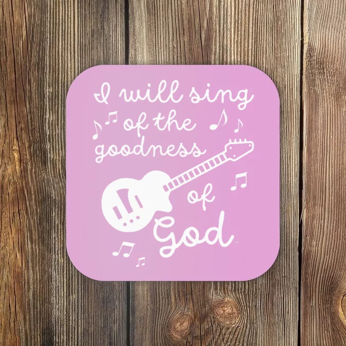 Worship Song I WILL SING OF THE GOODNESS OF GOD Coaster