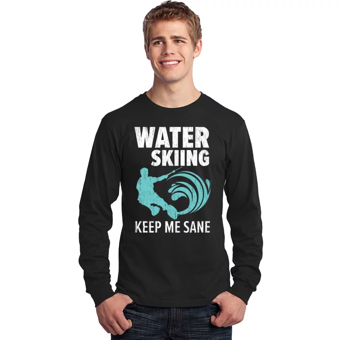 Water Skiing Keep Me Sane Gift For Skier Long Sleeve Shirt