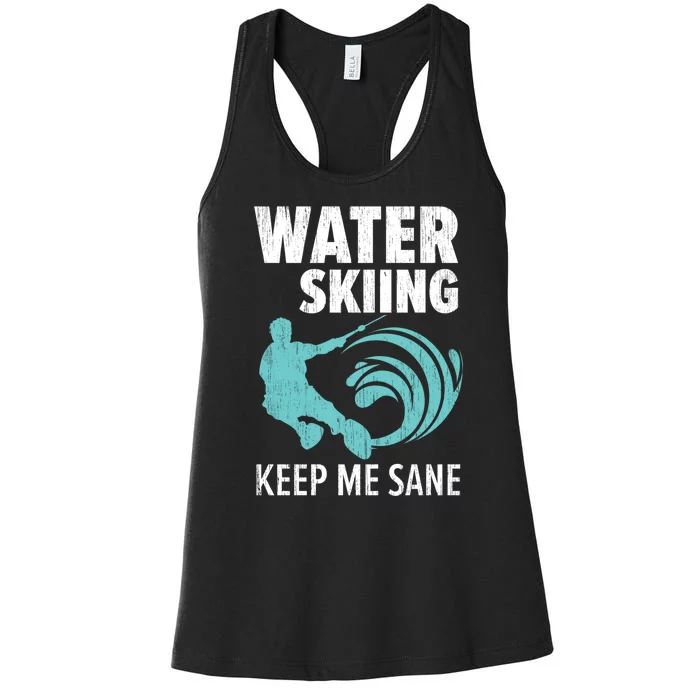 Water Skiing Keep Me Sane Gift For Skier Women's Racerback Tank