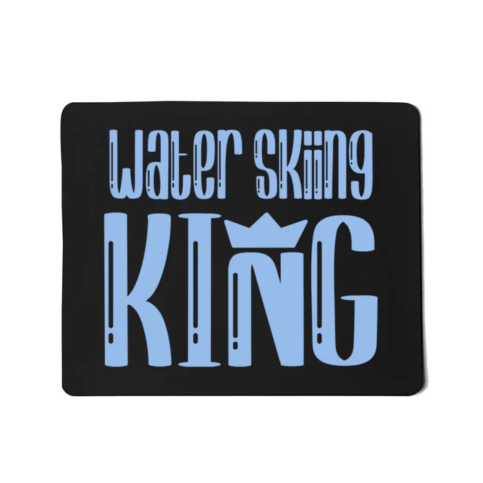 Water Skiing King Funny Water Skiing Gift For Skier Mousepad